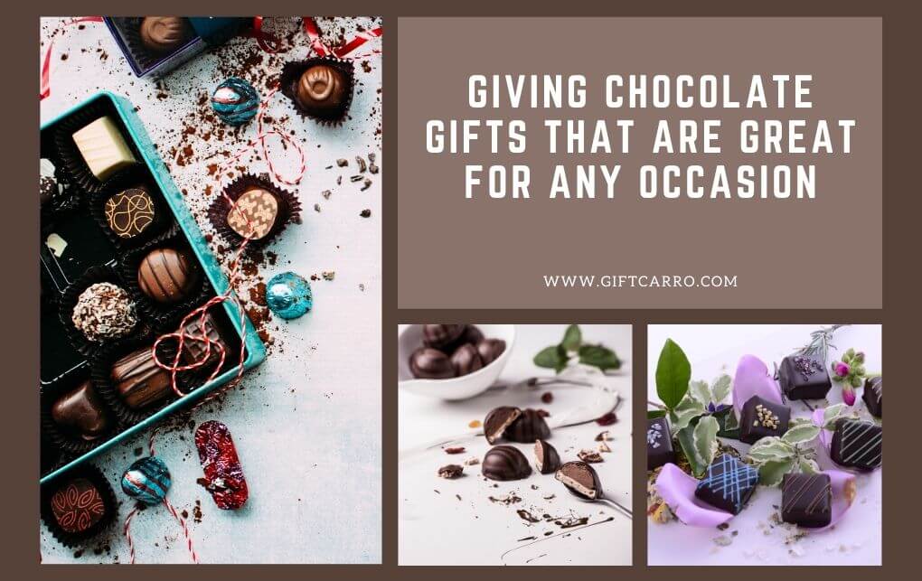 Giving chocolate gifts that are great for any occasion